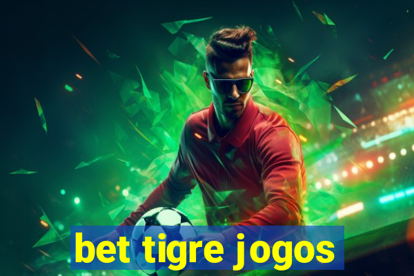 bet tigre jogos